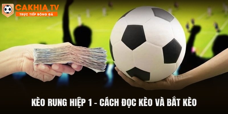 Kèo Rung Hiệp 1