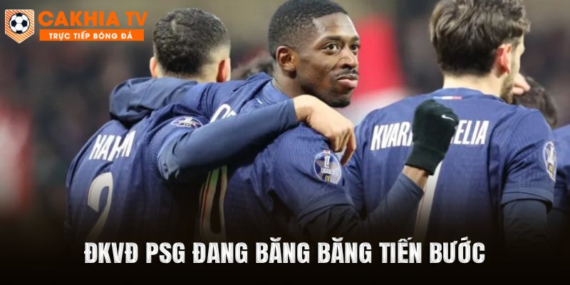 ĐKVĐ PSG đang băng băng tiến bước